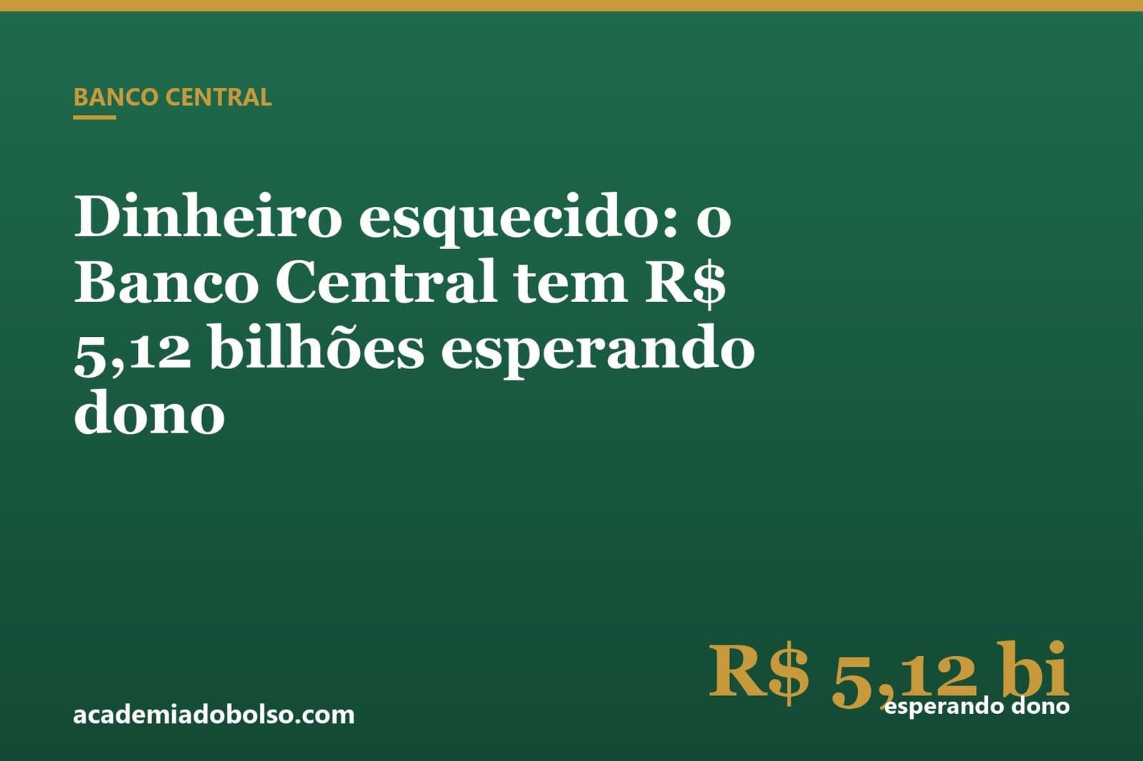 Dinheiro esquecido: o Banco Central tem R$ 5,12 bilhões esperando dono — veja como consultar